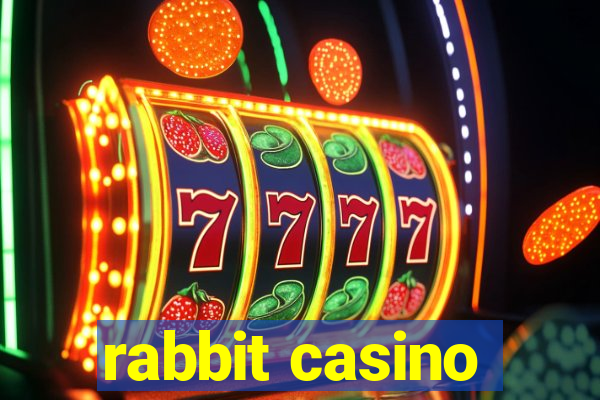 rabbit casino